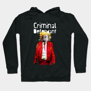 Trump: Criminal Defendant on a Dark Background Hoodie